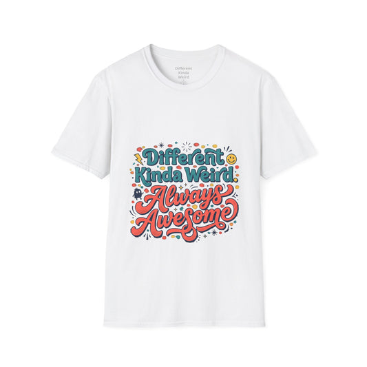 Different Kinda Weird Always Awesome T-Shirt