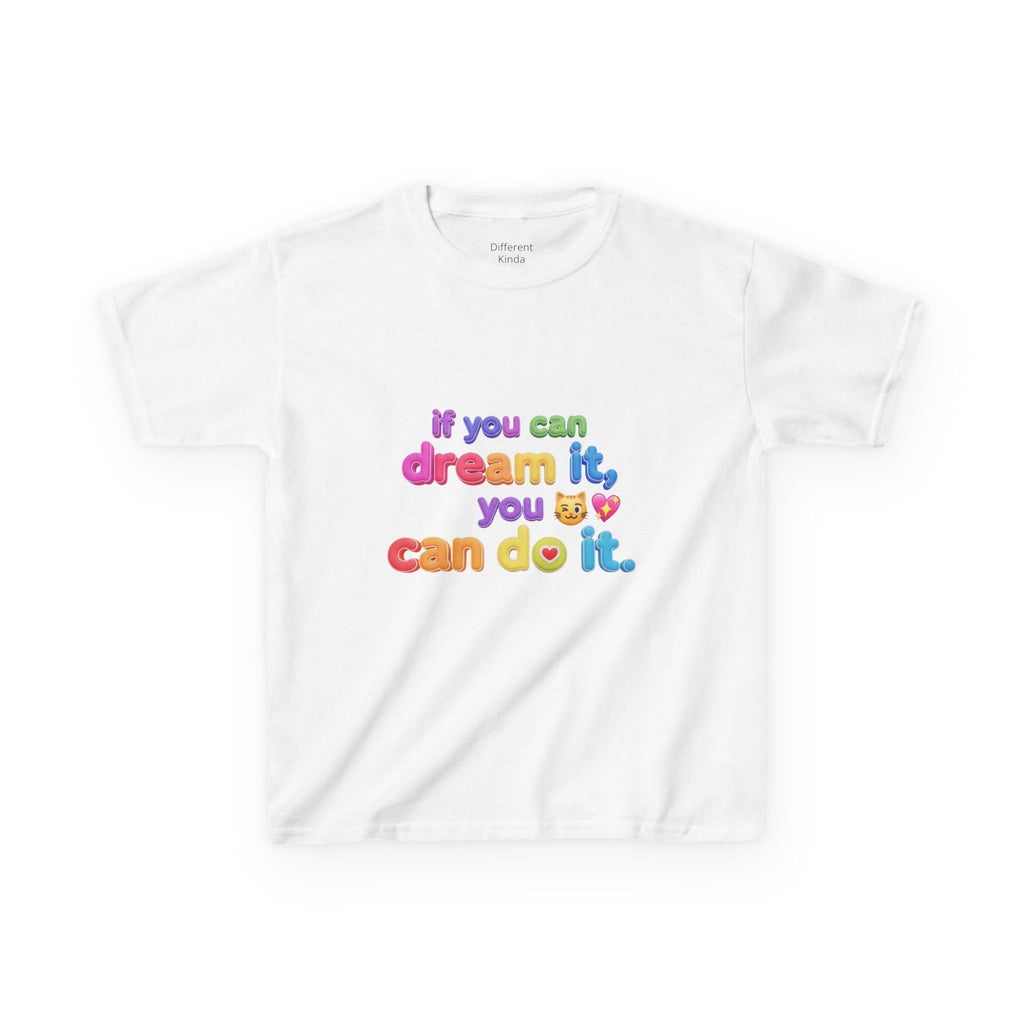 Kids Tee  "If you can dream it, you can do it." Aurora created Inspirational Shirt