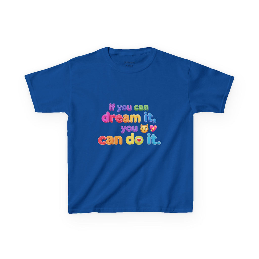 Kids Tee  "If you can dream it, you can do it." Aurora created Inspirational Shirt