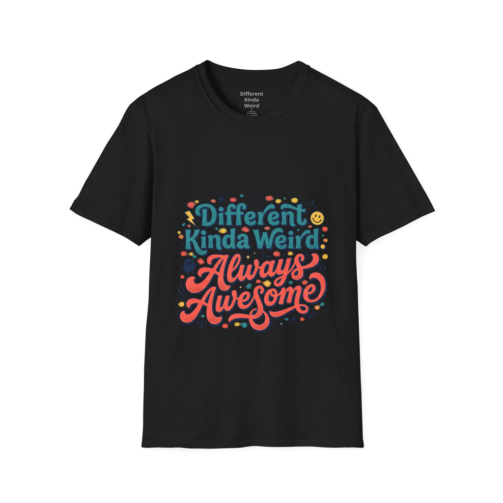 Different Kinda Weird Always Awesome T-Shirt