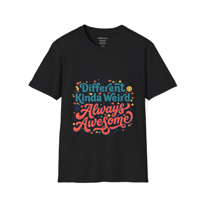 Different Kinda Weird Always Awesome T-Shirt