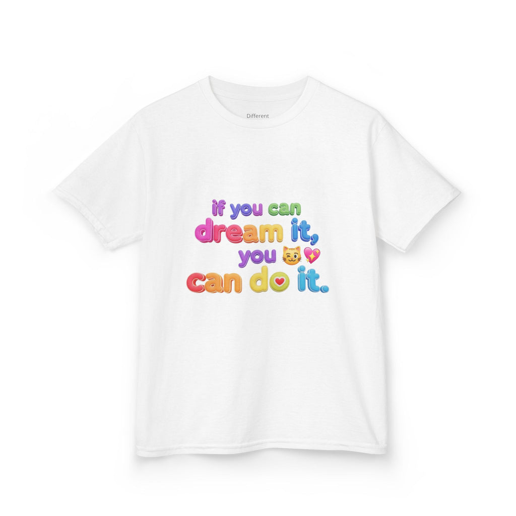 Kids Tee  "If you can dream it, you can do it." Aurora created Inspirational Shirt