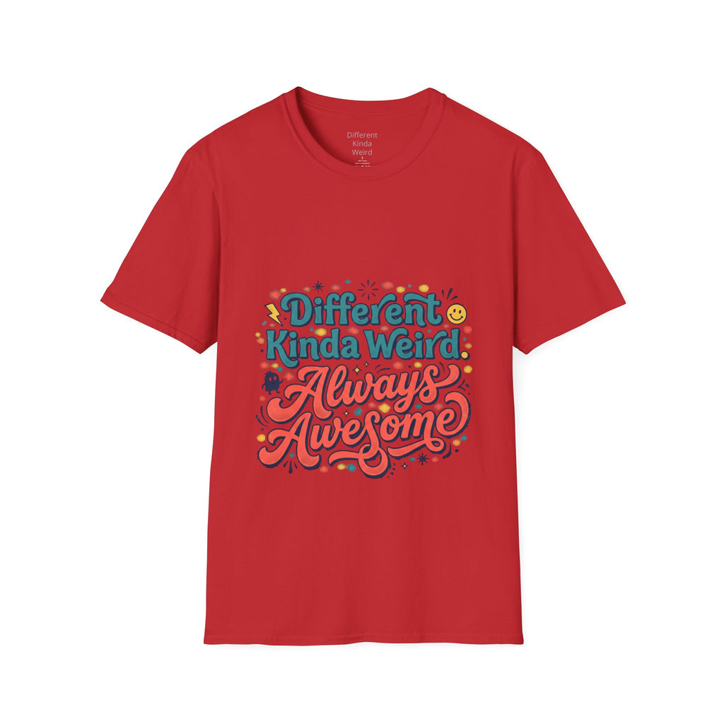 Different Kinda Weird Always Awesome T-Shirt